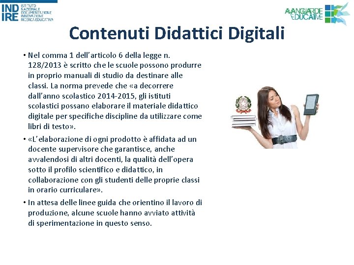 Contenuti Didattici Digitali • Nel comma 1 dell’articolo 6 della legge n. 128/2013 è