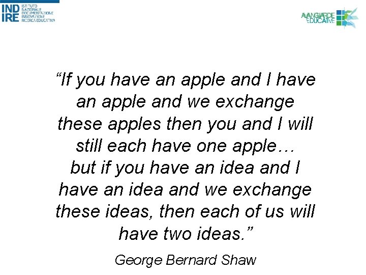 “If you have an apple and I have an apple and we exchange these