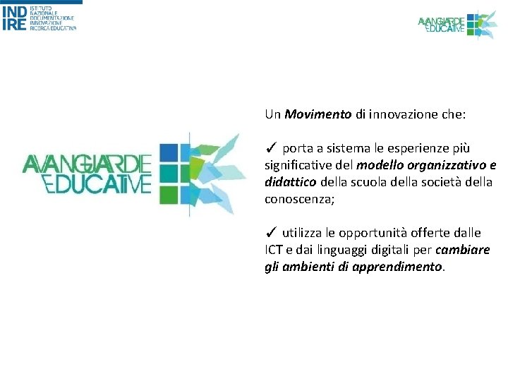 Un Movimento di innovazione che: ✓ porta a sistema le esperienze più significative del