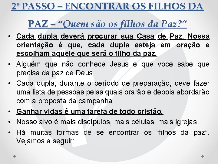 2º PASSO – ENCONTRAR OS FILHOS DA PAZ – “Quem são os filhos da