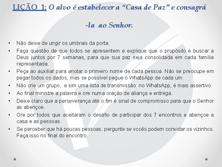 LIÇÃO 1: O alvo é estabelecer a “Casa de Paz” e consagrá -la ao