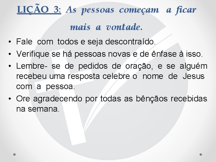 LIÇÃO 3: As pessoas começam a ficar mais a vontade. • Fale com todos