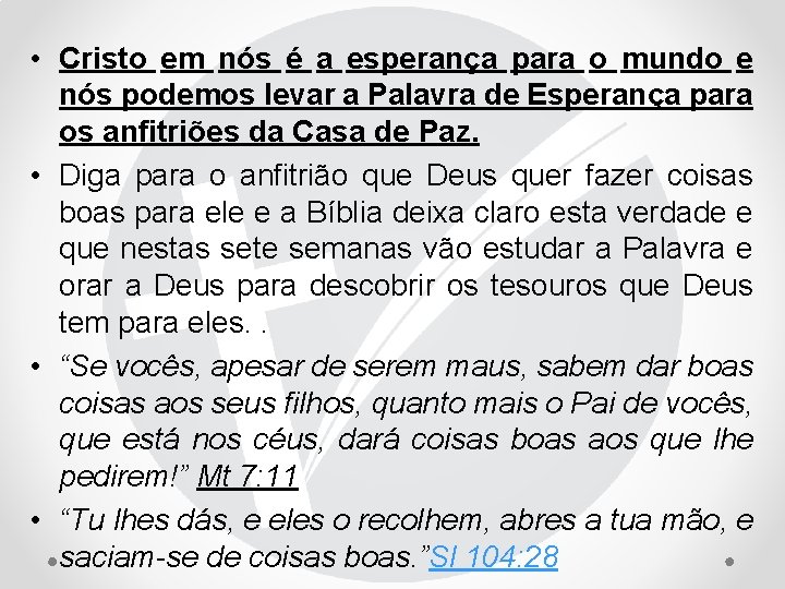  • Cristo em nós é a esperança para o mundo e nós podemos