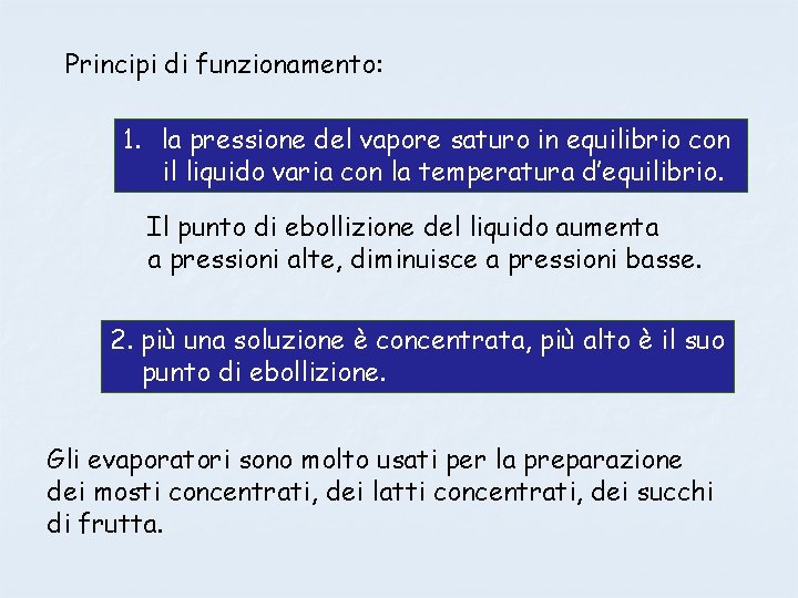 Principi di funzionamento: 1. la pressione del vapore saturo in equilibrio con il liquido