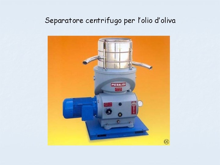 Separatore centrifugo per l’olio d’oliva 