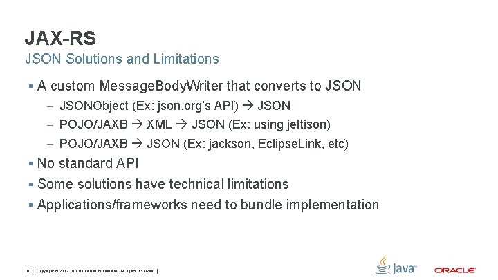 JAX-RS JSON Solutions and Limitations § A custom Message. Body. Writer that converts to