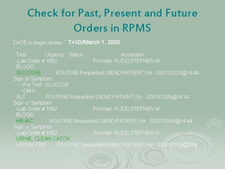 Check for Past, Present and Future Orders in RPMS T+30//March 1, 2005 DATE to