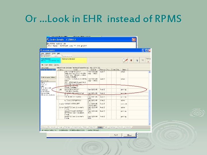 Or …Look in EHR instead of RPMS 