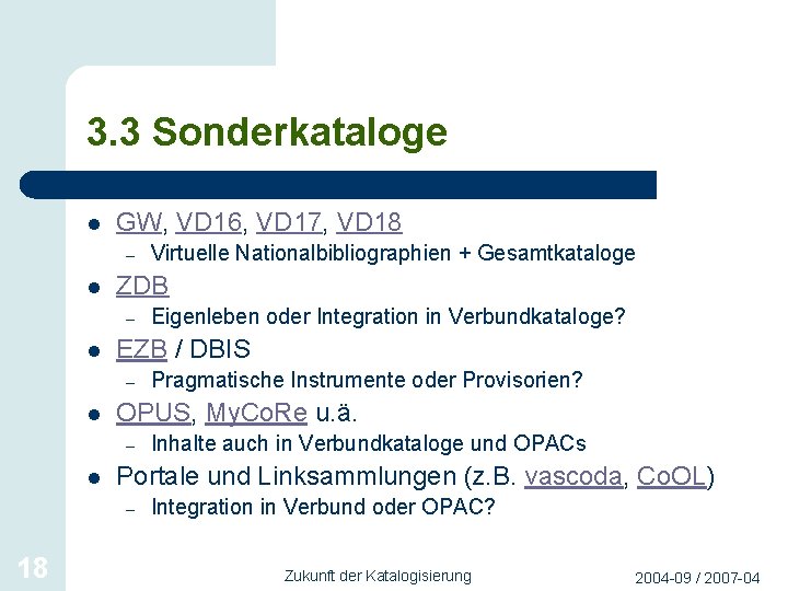 3. 3 Sonderkataloge l GW, VD 16, VD 17, VD 18 – l ZDB