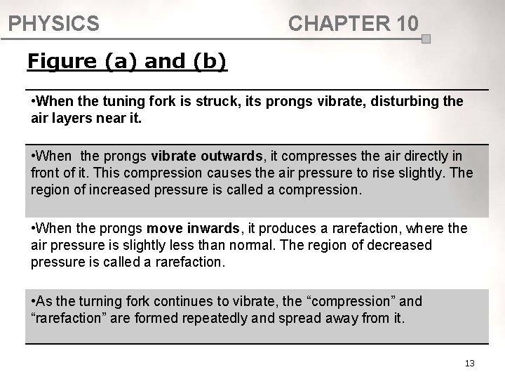PHYSICS CHAPTER 10 Figure (a) and (b) • When the tuning fork is struck, PHYSICS CHAPTER 10 Figure (a) and (b) • When the tuning fork is struck,