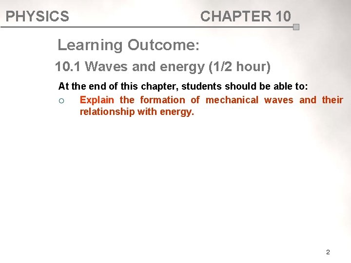 PHYSICS CHAPTER 10 Mechanical Waves 4 Hours 1