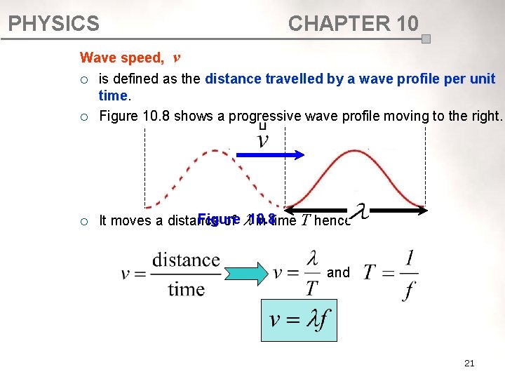 PHYSICS CHAPTER 10 Wave speed, v ¡ is defined as the distance travelled by PHYSICS CHAPTER 10 Wave speed, v ¡ is defined as the distance travelled by