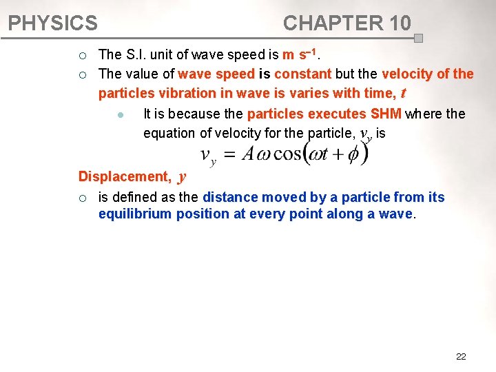 PHYSICS ¡ ¡ CHAPTER 10 The S. I. unit of wave speed is m PHYSICS ¡ ¡ CHAPTER 10 The S. I. unit of wave speed is m