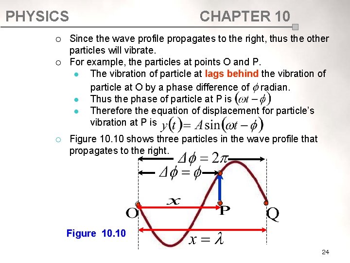 PHYSICS ¡ ¡ ¡ CHAPTER 10 Since the wave profile propagates to the right, PHYSICS ¡ ¡ ¡ CHAPTER 10 Since the wave profile propagates to the right,