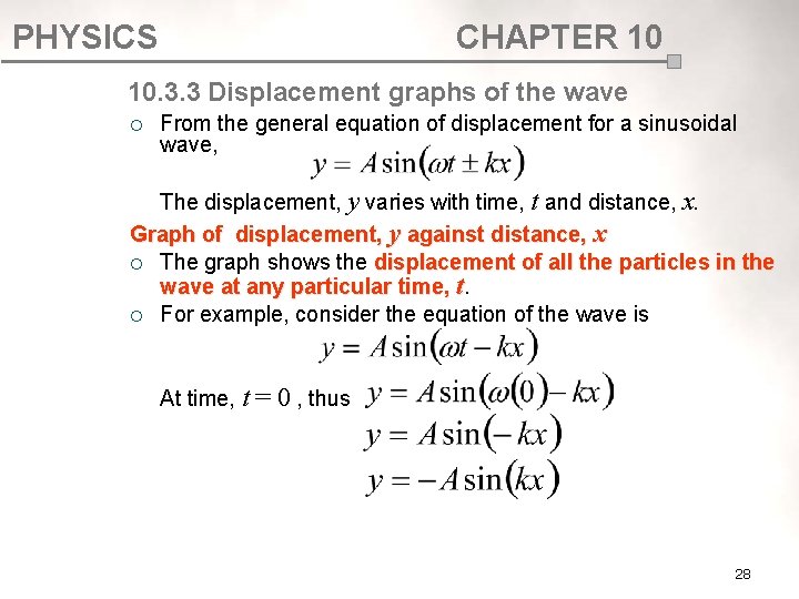 PHYSICS CHAPTER 10 10. 3. 3 Displacement graphs of the wave ¡ From the PHYSICS CHAPTER 10 10. 3. 3 Displacement graphs of the wave ¡ From the