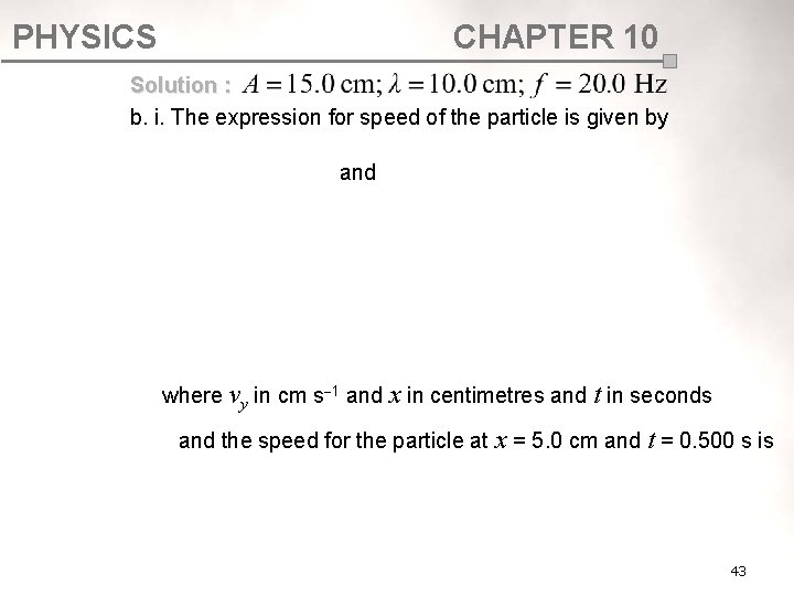 PHYSICS CHAPTER 10 Solution : b. i. The expression for speed of the particle PHYSICS CHAPTER 10 Solution : b. i. The expression for speed of the particle