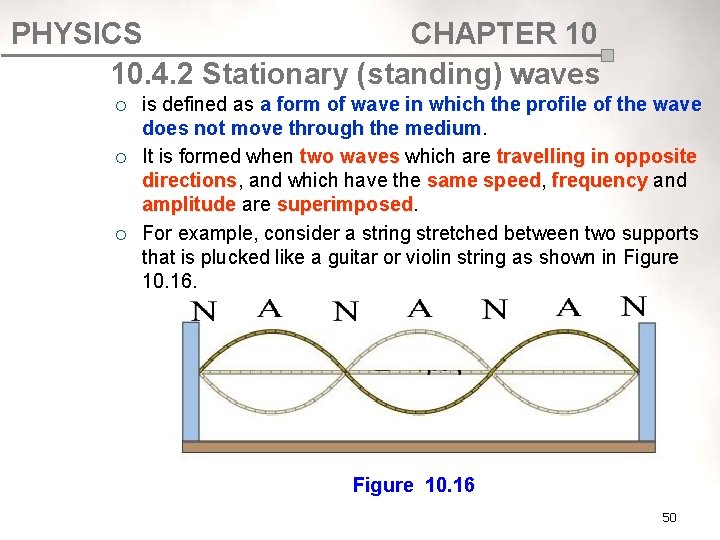 PHYSICS CHAPTER 10 10. 4. 2 Stationary (standing) waves ¡ ¡ ¡ is defined PHYSICS CHAPTER 10 10. 4. 2 Stationary (standing) waves ¡ ¡ ¡ is defined