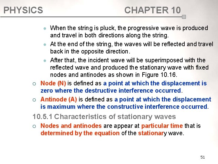 PHYSICS CHAPTER 10 When the string is pluck, the progressive wave is produced and PHYSICS CHAPTER 10 When the string is pluck, the progressive wave is produced and