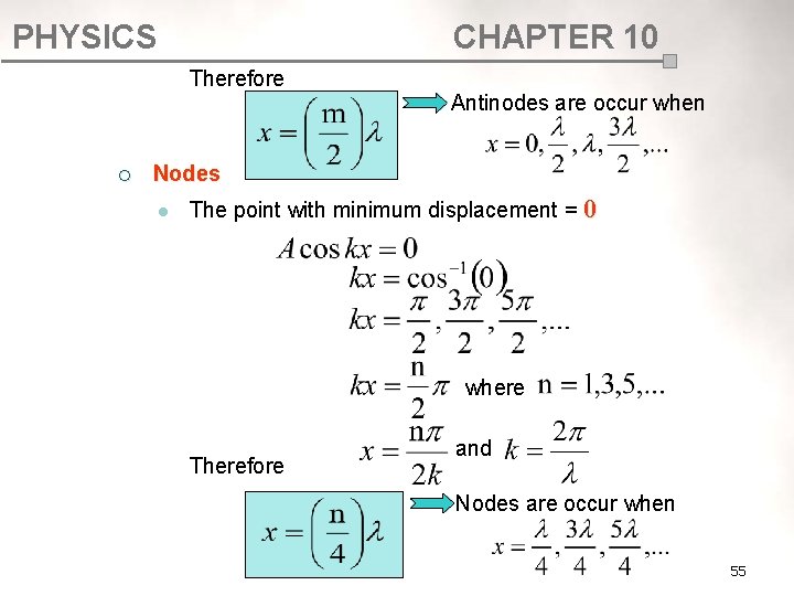 PHYSICS CHAPTER 10 Therefore Antinodes are occur when ¡ Nodes l The point with PHYSICS CHAPTER 10 Therefore Antinodes are occur when ¡ Nodes l The point with