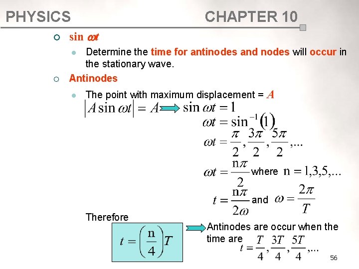 PHYSICS CHAPTER 10 ¡ sin t ¡ Determine the time for antinodes and nodes PHYSICS CHAPTER 10 ¡ sin t ¡ Determine the time for antinodes and nodes
