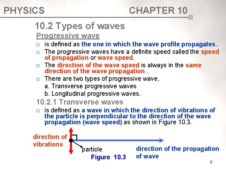 PHYSICS CHAPTER 10 10. 2 Types of waves Progressive wave ¡ ¡ is defined PHYSICS CHAPTER 10 10. 2 Types of waves Progressive wave ¡ ¡ is defined