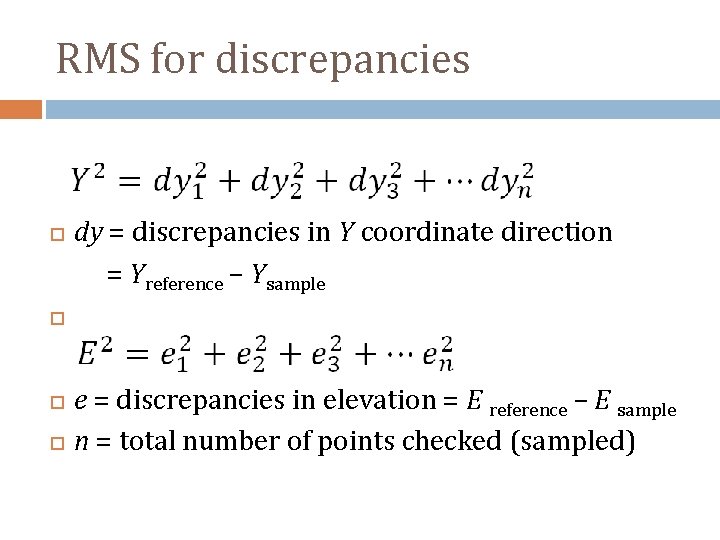RMS for discrepancies dy = discrepancies in Y coordinate direction = Yreference – Ysample