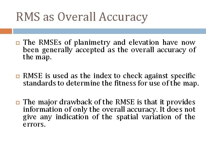 RMS as Overall Accuracy The RMSEs of planimetry and elevation have now been generally