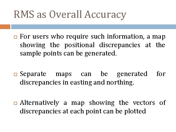 RMS as Overall Accuracy For users who require such information, a map showing the