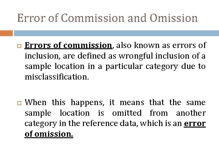 Error of Commission and Omission Errors of commission, also known as errors of inclusion,