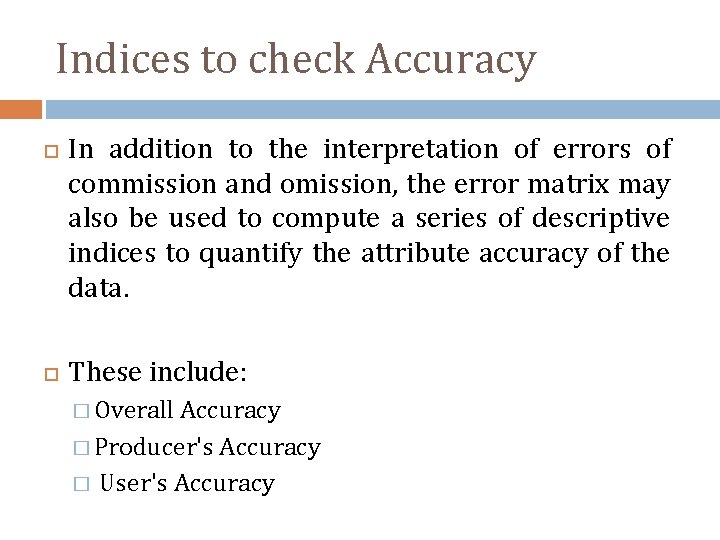 Indices to check Accuracy In addition to the interpretation of errors of commission and