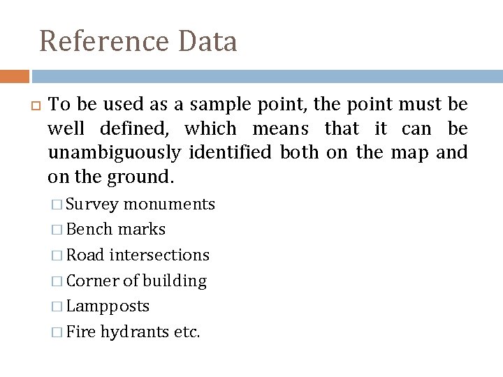 Reference Data To be used as a sample point, the point must be well