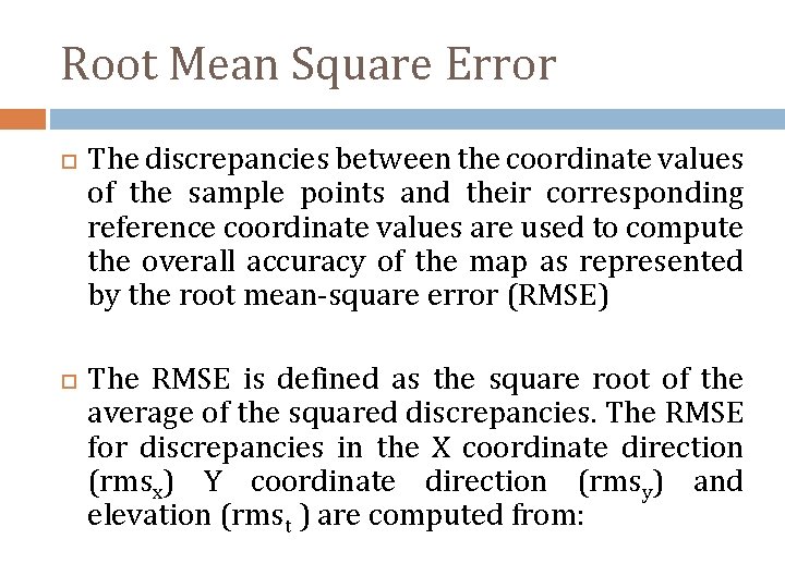 Root Mean Square Error The discrepancies between the coordinate values of the sample points