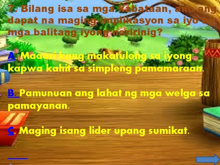 7. Bilang isa sa mga kabataan, ano ang dapat na maging implikasyon sa iyo 7. Bilang isa sa mga kabataan, ano ang dapat na maging implikasyon sa iyo