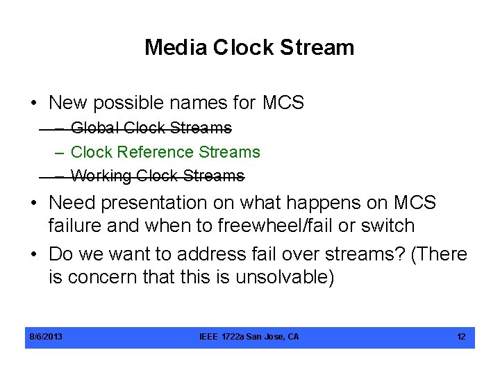 Media Clock Stream • New possible names for MCS – Global Clock Streams –