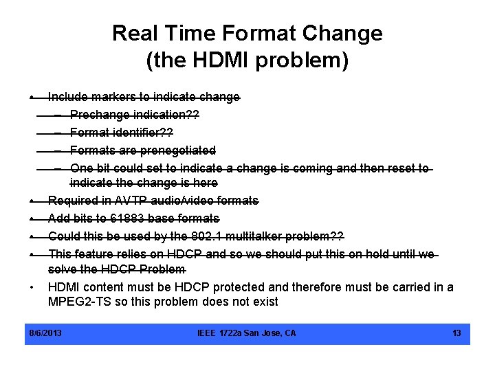 Real Time Format Change (the HDMI problem) • • • Include markers to indicate