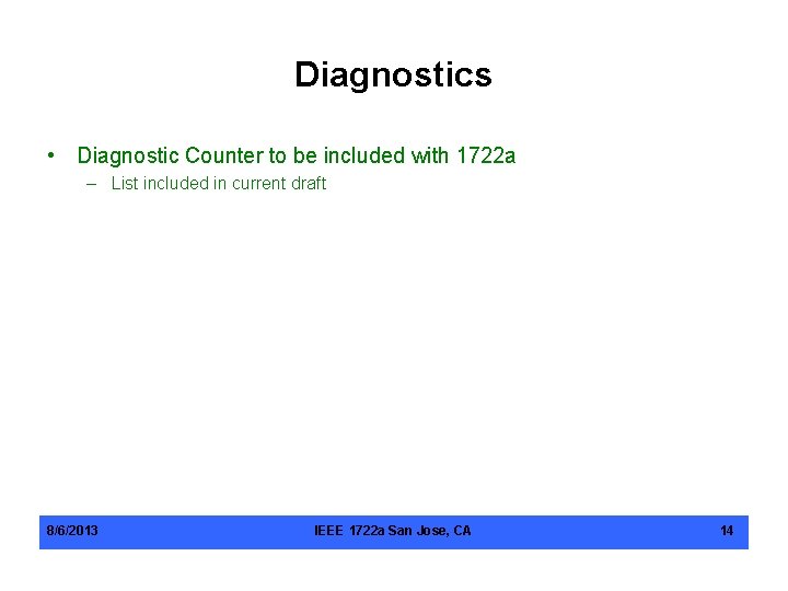 Diagnostics • Diagnostic Counter to be included with 1722 a – List included in