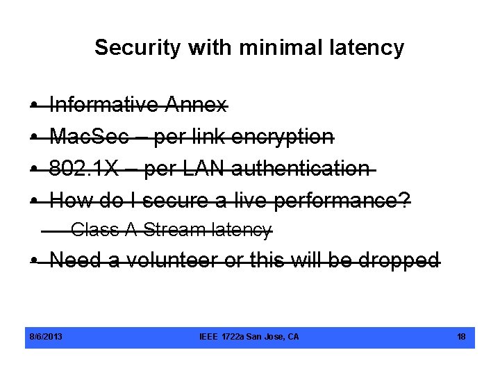 Security with minimal latency • • Informative Annex Mac. Sec – per link encryption