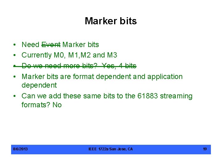 Marker bits • • Need Event Marker bits Currently M 0, M 1, M