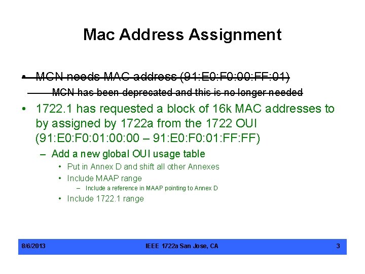 Mac Address Assignment • MCN needs MAC address (91: E 0: F 0: 00: