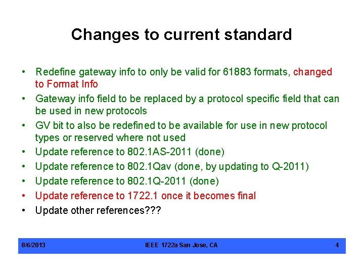 Changes to current standard • Redefine gateway info to only be valid for 61883