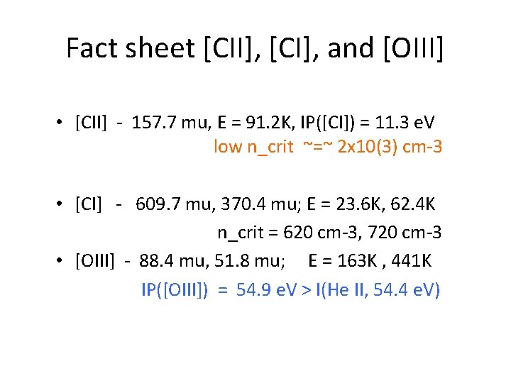 Fact sheet [CII], [CI], and [OIII] • [CII] - 157. 7 mu, E =