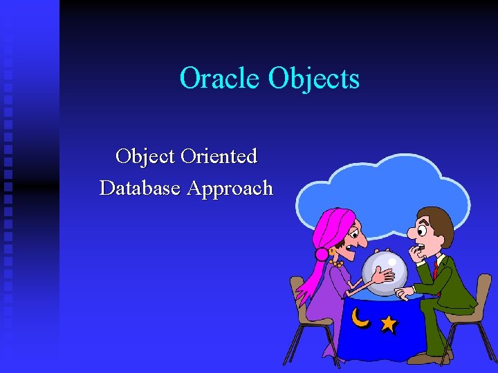 Oracle Objects Object Oriented Database Approach 
