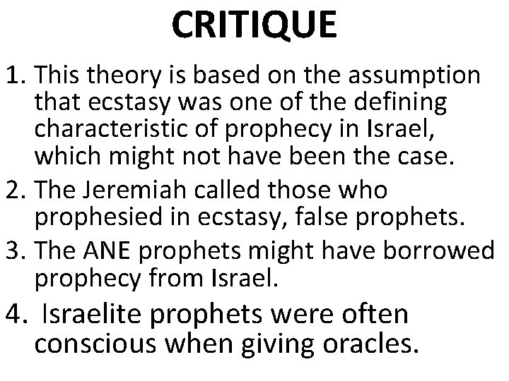 CRITIQUE 1. This theory is based on the assumption that ecstasy was one of
