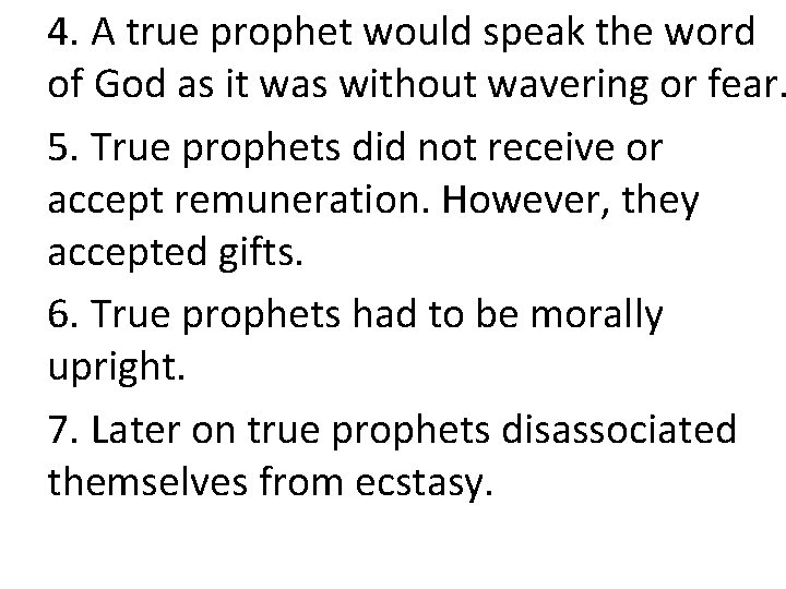 4. A true prophet would speak the word of God as it was without