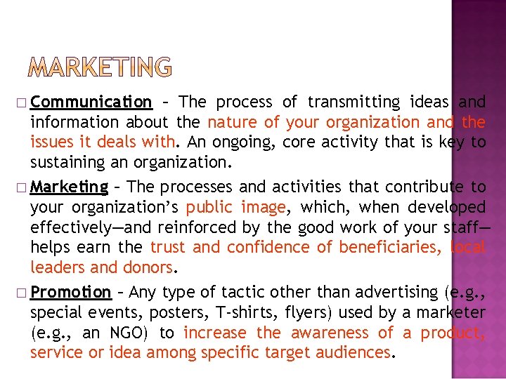 Communication The process of transmitting ideas and information