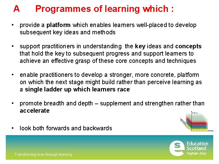 A Programmes of learning which : • provide a platform which enables learners well-placed A Programmes of learning which : • provide a platform which enables learners well-placed