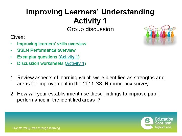 Improving Learners’ Understanding Activity 1 Group discussion Given: • • Improving learners’ skills overview