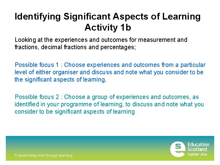 Identifying Significant Aspects of Learning Activity 1 b Looking at the experiences and outcomes
