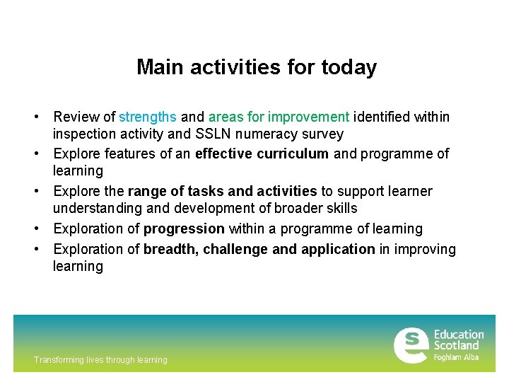 Main activities for today • Review of strengths and areas for improvement identified within