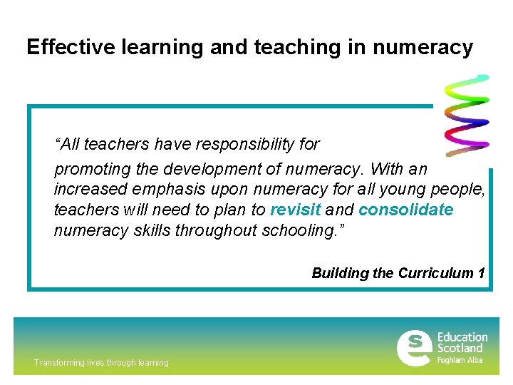 Effective learning and teaching in numeracy “All teachers have responsibility for promoting the development